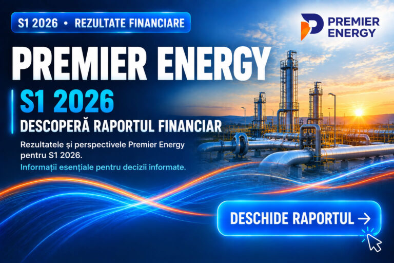 PREMIER ENERGY – rezultate financiare S1 2026 și invitație de a descoperi raportul financiar