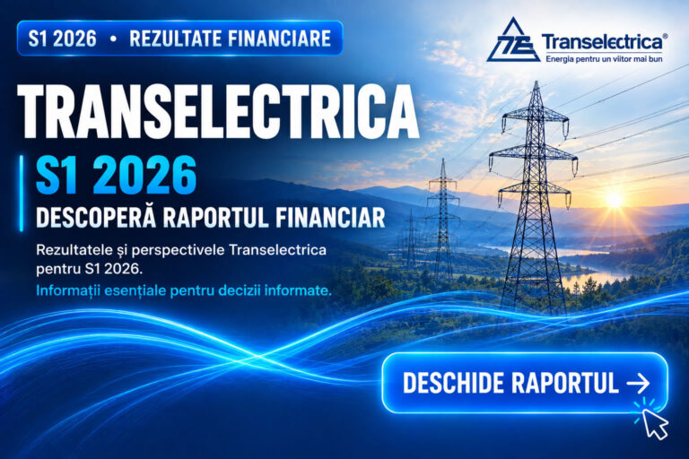 TRANSELECTRICA – rezultate financiare S1 2026 și invitație de a descoperi raportul financiar
